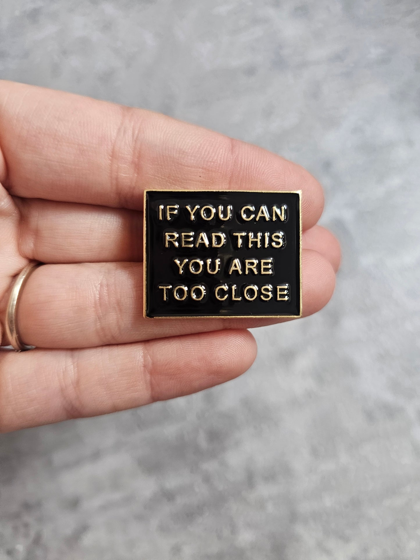 If you can read this you are too close Pin Badge