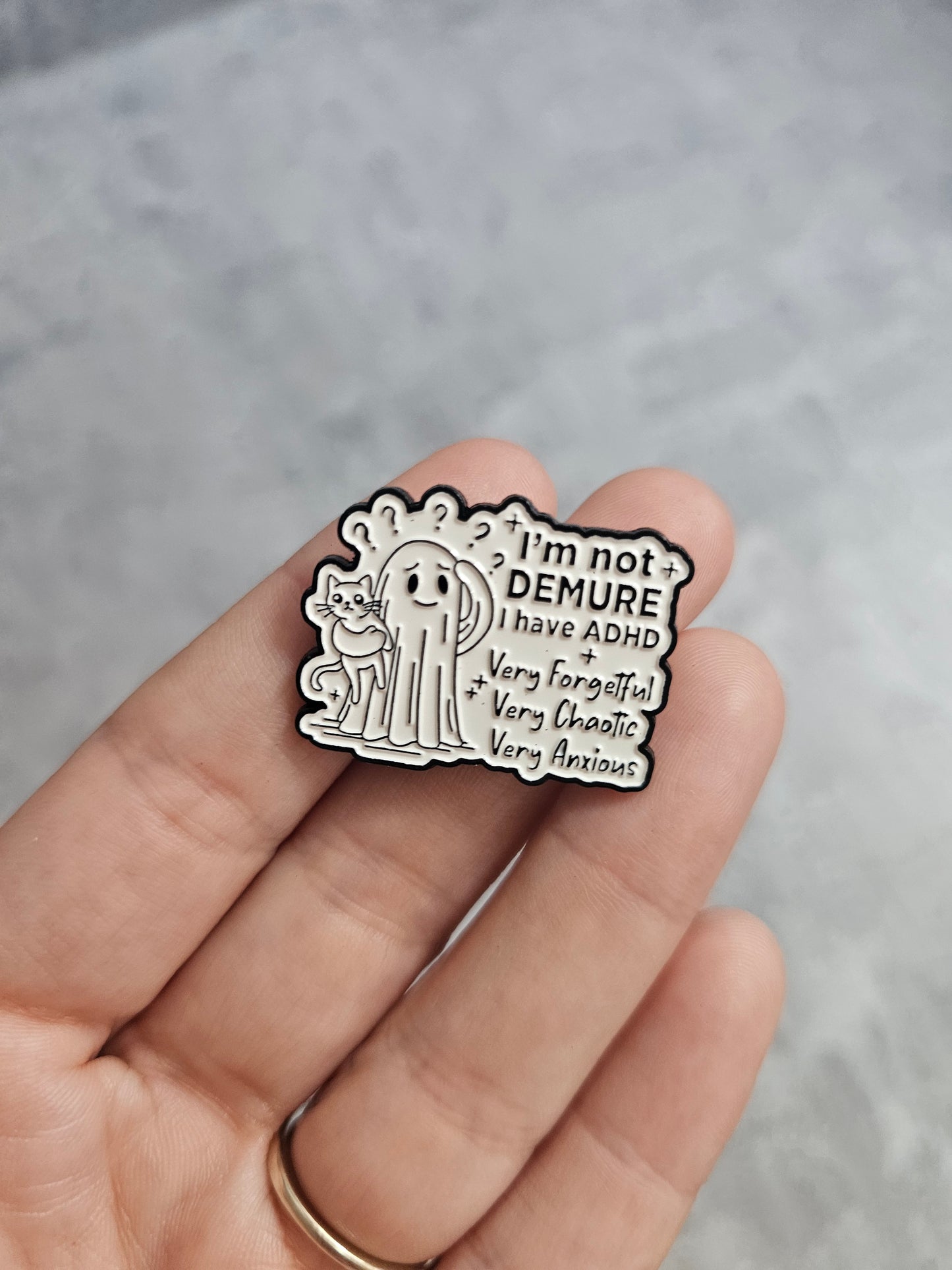 Im not demure I have adhd Pin Badge