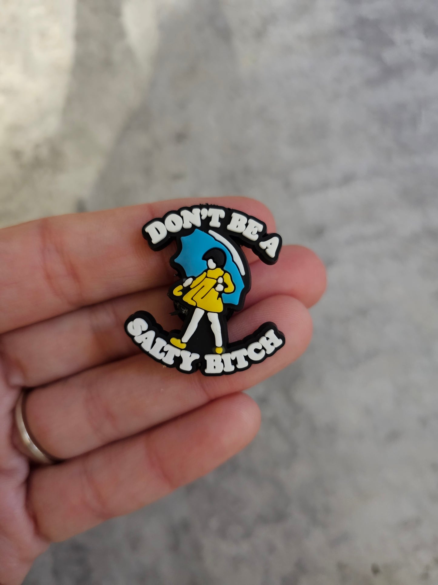 Dont be a salty bitch, shoe charm
