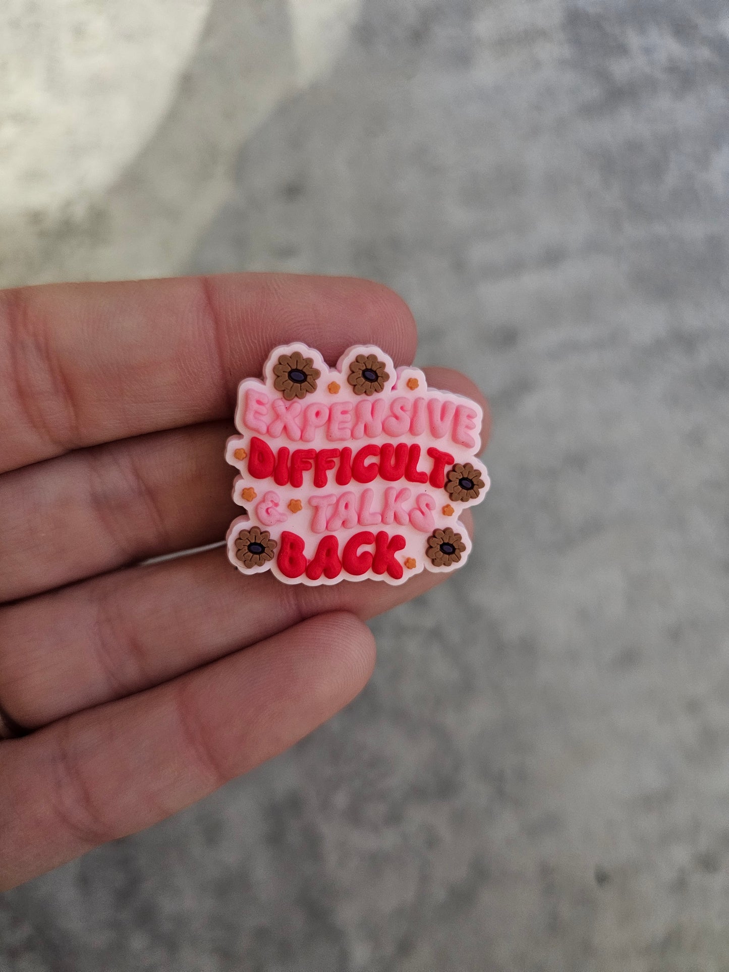 Expensive, difficult & talks back, shoe charm