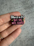 She’s a 10 but she hits curbs Pin Badge