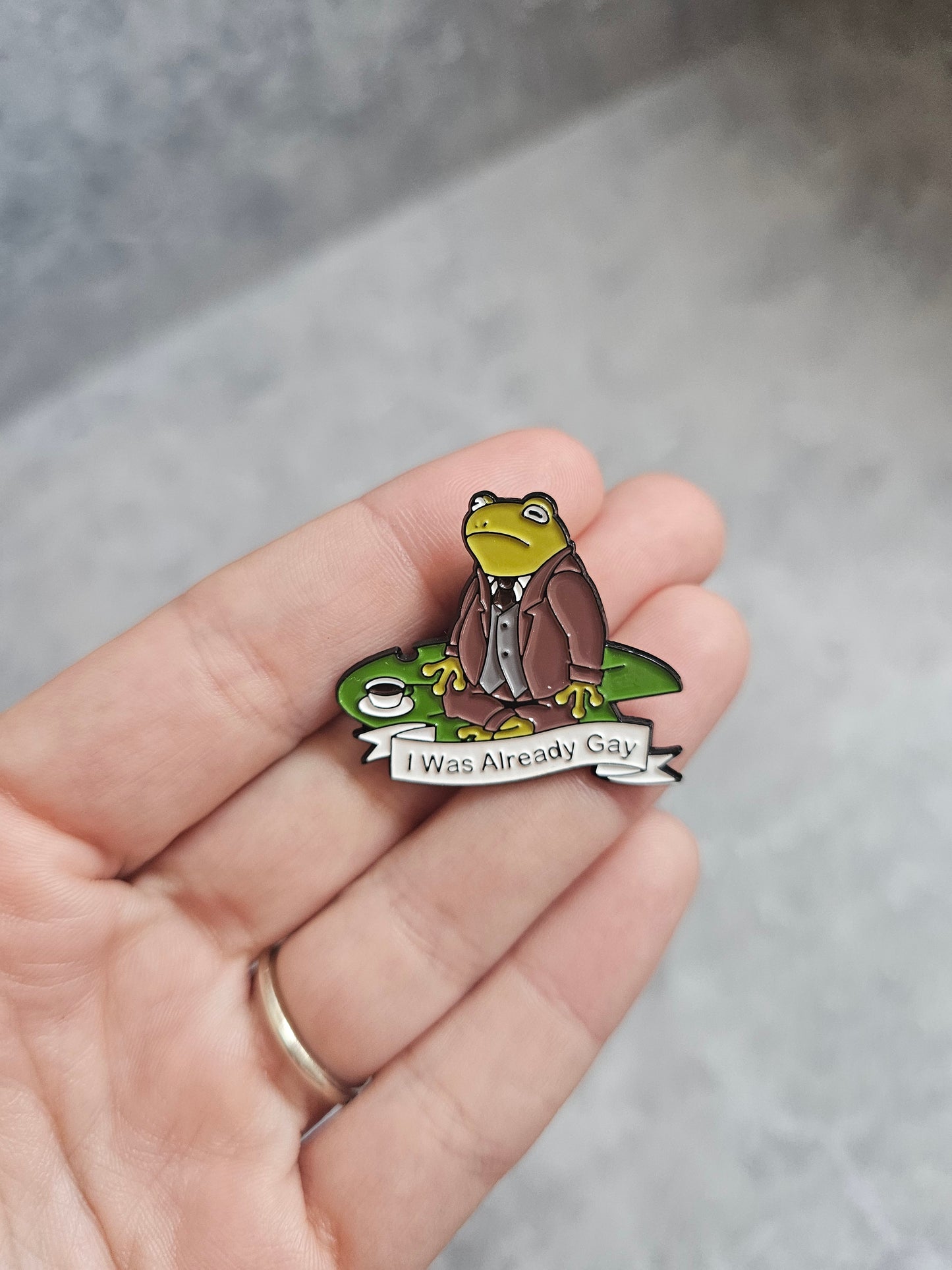 I was already ghhay frog Pin Badge