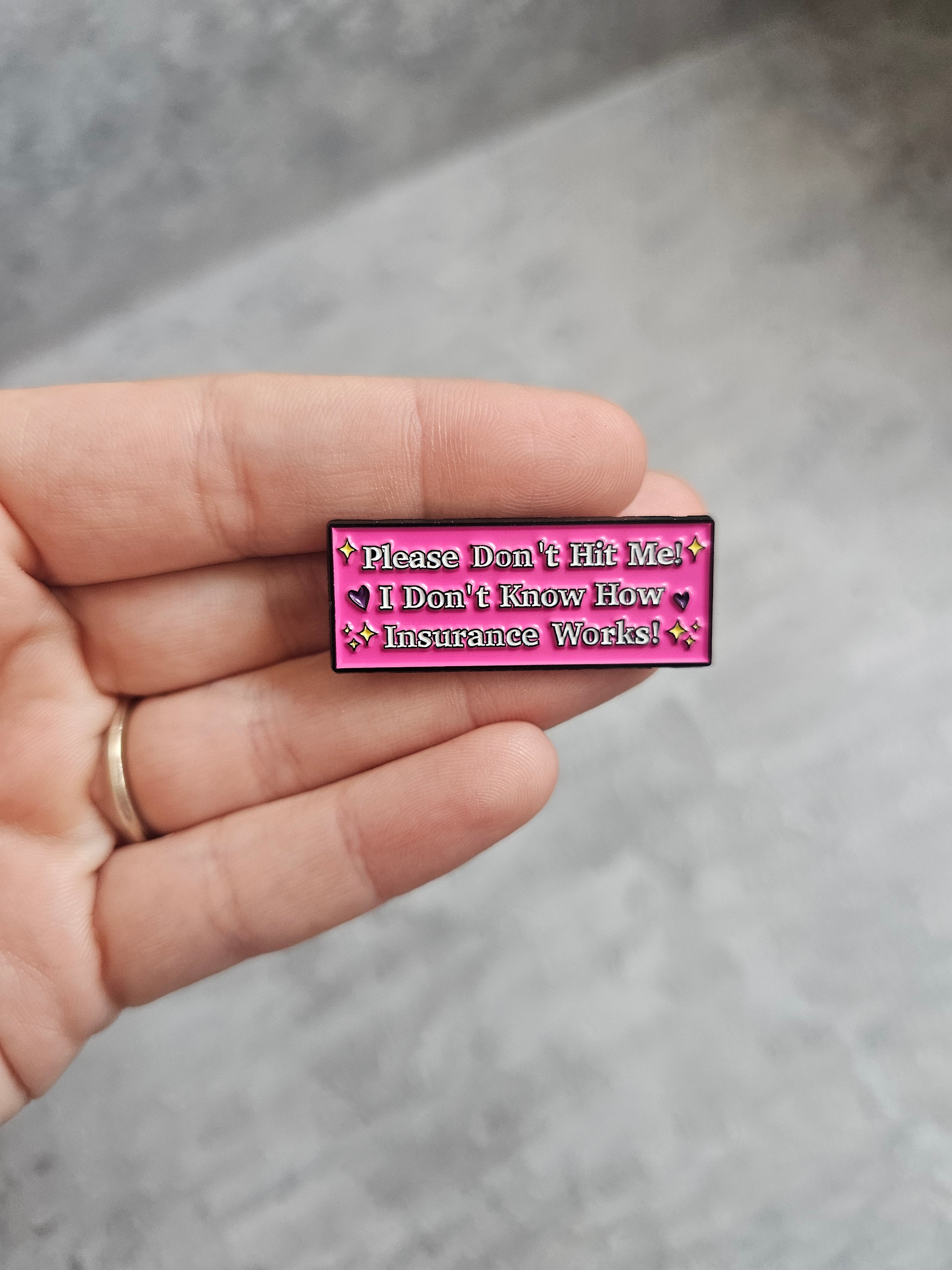 Please dont hit me, I dont know how my insurance works Pin Badge