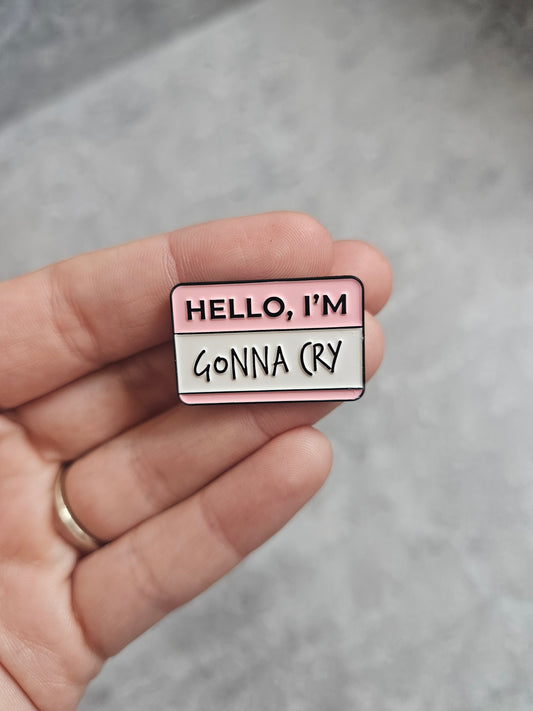 Hello im guna cry Pin Badge