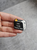 Live laugh toaster bath Pin Badge