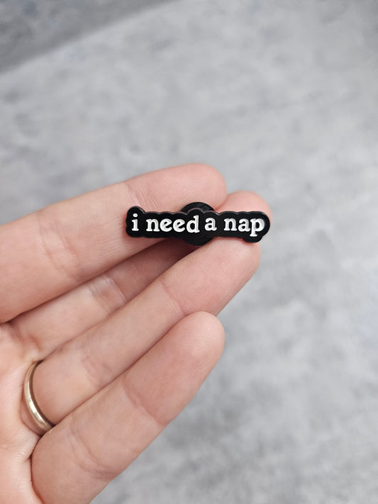 I need a nap Pin Badge
