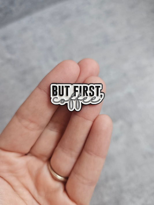 But first, coffee Pin Badge