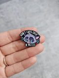 Dont caps lock @ me  Pin Badge