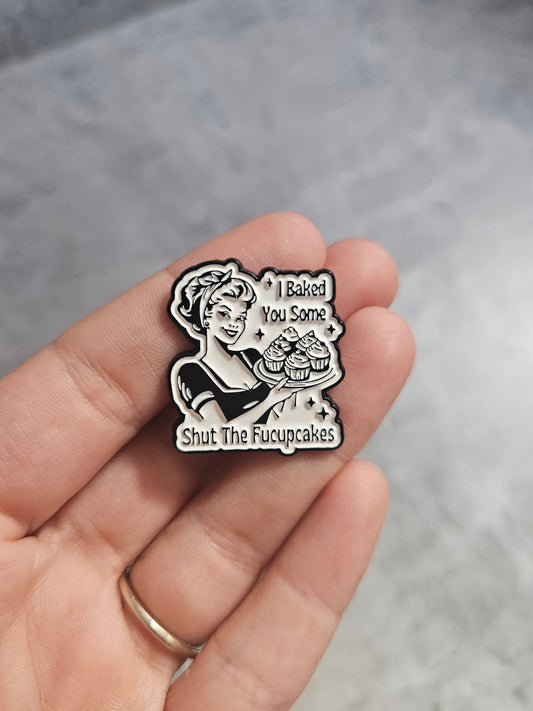 I baked you some stfucakes Pin Badge