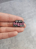 In my idgaf era Pin Badge