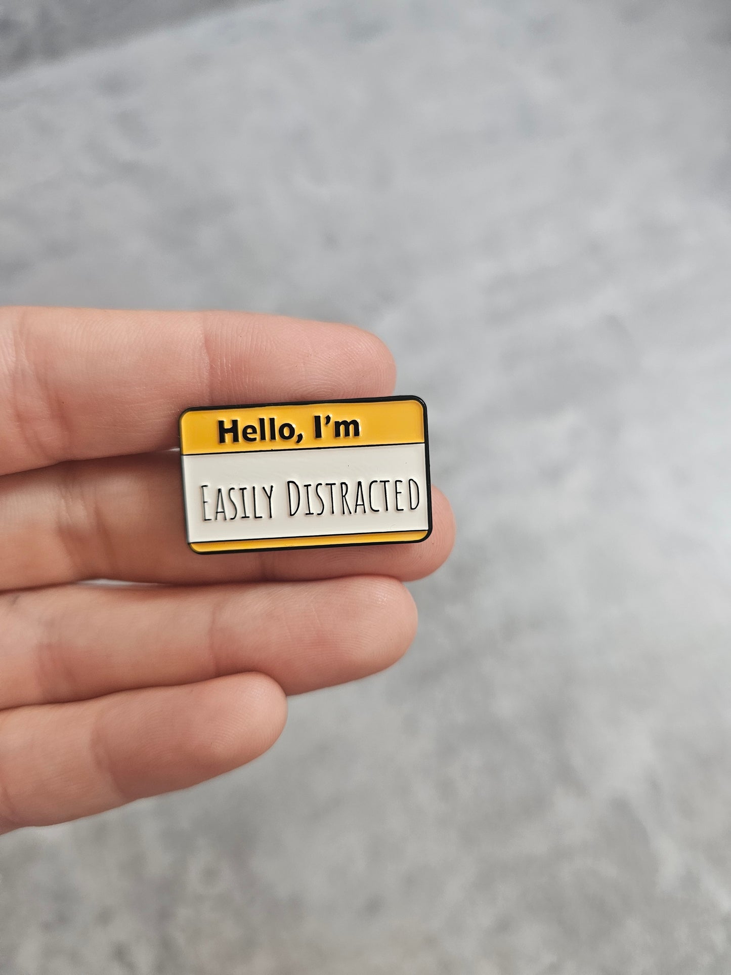 Hello im easily distracted Pin Badge