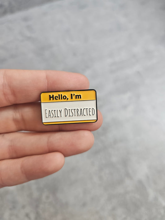 Hello im easily distracted Pin Badge
