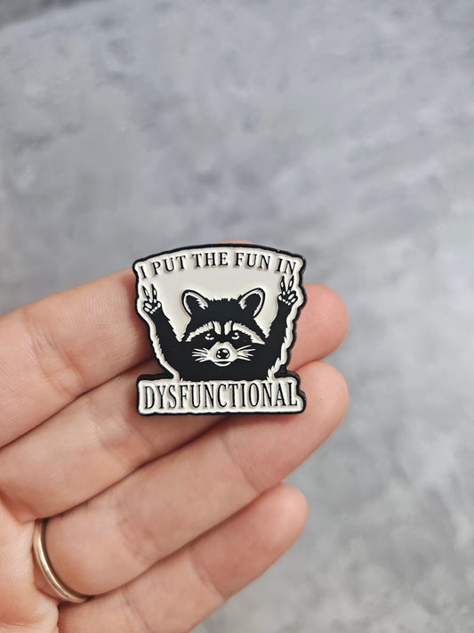 I put the fun in dysfunctional raccoon Pin Badge