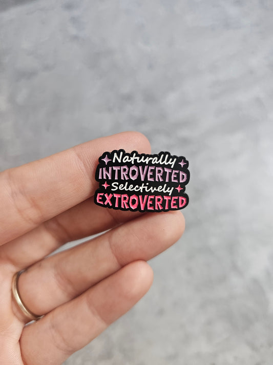 Naturally introverted, selectively extroverted  Pin Badge