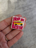 Hop in bestie, shoe charm