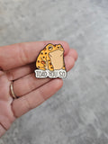 Toad you so Pin Badge, frog gift, funny gifts, toads