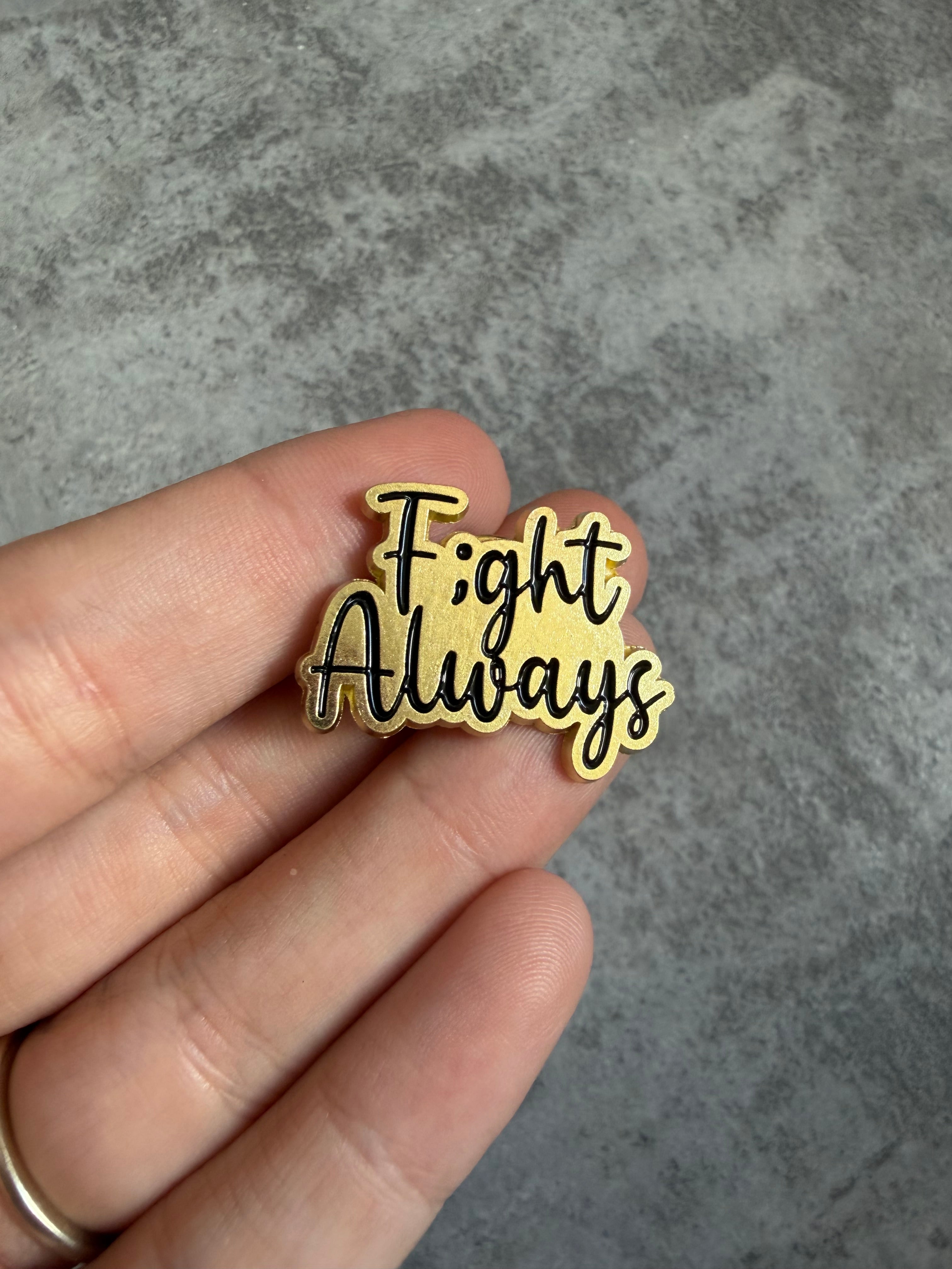 Fight always Pin Badge