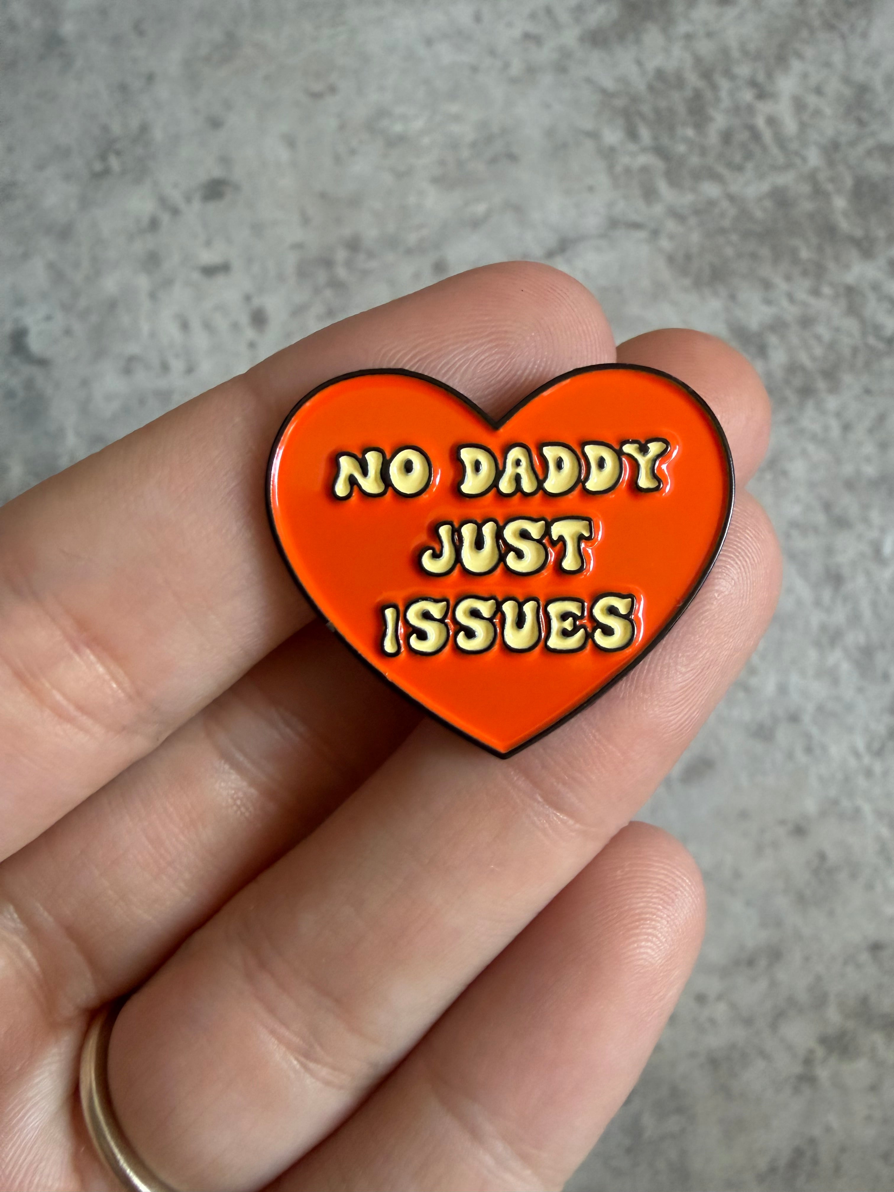 No daddy just issues red heart pin Badge